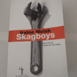 Skagboys – Irvine Welsh Diniz Galhos