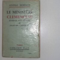 Le Ministère Clemenceau Journal d un témoin IV Juillet 1919- Janvier 1920 - Général Mordacq