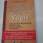 Les extraordinaires Secrets des Yogis – Charles Francis Haanel