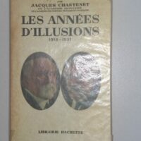 HISTOIRE DE LA TROISIEME REPUBLIQUE Tome V Les années d illusion 1918-1931 - Jacques Chastenet