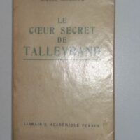 Le coeur secret de Talleyrand - Michel Missoffe