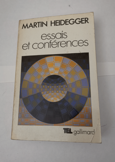 Essais et Conférences - Martin Heidegger - Martin Heidegger