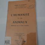 l’humanité et les animaux réflexions sur un enfer moderne – jacques de marquette – jacques de marquette