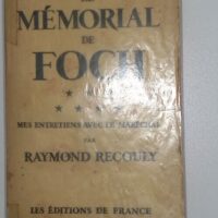 Le Mémorial de Foch Mes entretiens avec le Maréchal - Raymond Recouly