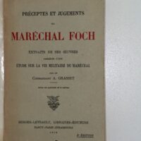 Préceptes et jugements du Maréchal Foch Extraits de ses oeuvres - Commandant A. Grasset