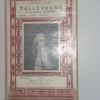 Talleyrand et la Société européenne Vienne -Paris- Londres- Valençay - Frédéric Loliée