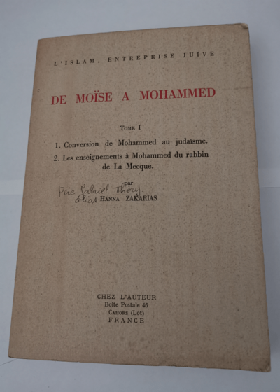 De Moïse à Mohammed - tome 1 - L'Islam entreprise juive - ZAKARIAS (Hanna)