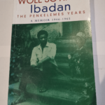 Ibadan-The Penelemes Years – Soyinka Wole