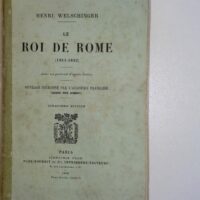 Le roi de Rome (1811-1832) - Henri Welschinger