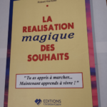 La réalisation magique des souhaits – Robert Kientzler