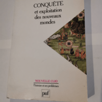 Conquête et exploitation des nouveaux mondes : XVIe siècle – Pierre Chaunu