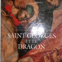 Saint Georges et le Dragon - Georges Didi-Huberman