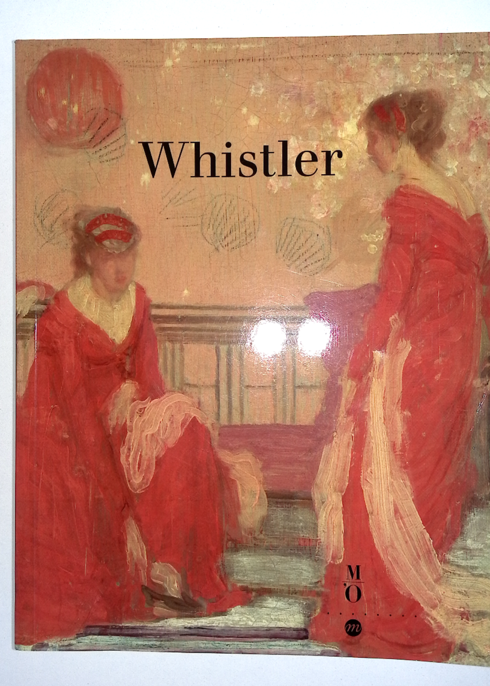 Whistler: 1834-1903, [exposition , Londres, Tate Gallery, 13 octobre 1994-8 janvier 1995, Paris, Musée d Orsay, 6 février-30 avril 1995, Washington, National Gallery of Art, 28 mai-20 août 1995 - Richard Dorment