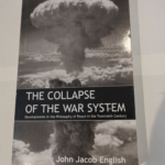 The Collapse of the War System: Developments in the Philosophy of Peace in the Twentieth Century – John Jacob English