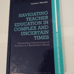 Navigating Teacher Education in Complex and Uncertain Times: Connecting Communities of Practice in a Borderless World – Professor Carmen I. Mercado