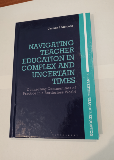 Navigating Teacher Education in Complex and Uncertain Times: Connecting Communities of Practice in a Borderless World - Professor Carmen I. Mercado