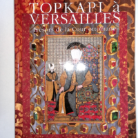 Topkapi A Versailles - Topkap Saray Muzesi