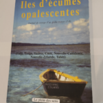 Iles d’écumes opalescentes: Journal de voyage d’un globe-trotter (7-8) – Pierre Macaire