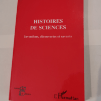 Histoires de sciences: Inventions découverte...