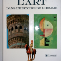 L art dans l histoire de l homme - L art des origines à nos jours - Hollingsworth Mary