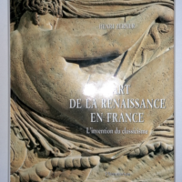 L art de la renaissance en france - L invention du classicisme - Henri Zerner