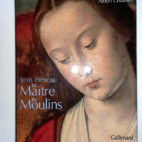 Jean Prévost, Le Maître De Moulins - Le Maître de Moulins (Ancien Prix éditeur : 68 euros) - Albert Châtelet
