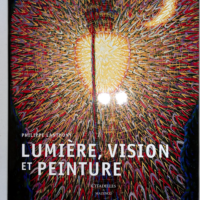 Lumière, Vision Et Peinture - Philippe Lanthony