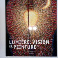 Lumière, Vision Et Peinture - Philippe Lanthony