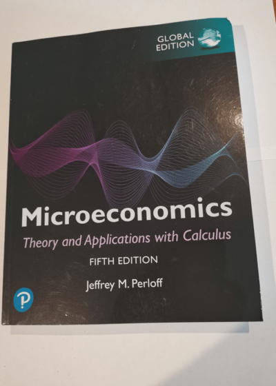 Microeconomics: Theory and Applications with Calculus Global Edition - Jeffrey Perloff