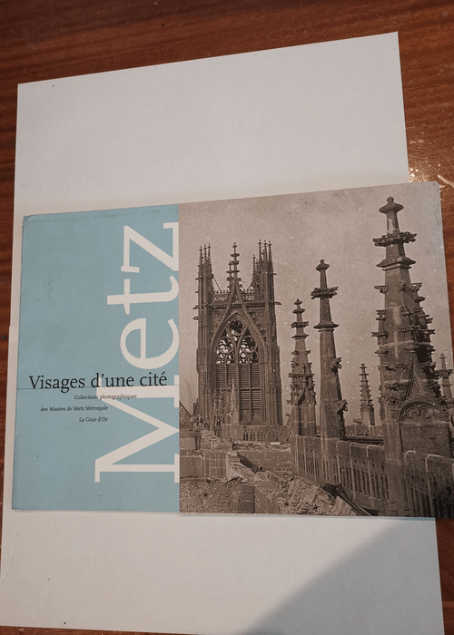 Metz – Visages d’une cité – collections photographiques des musées de Metz métropole – La cour d’or –