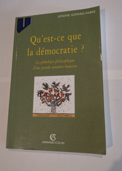 Qu'est-ce que la démocratie ?: La généalogie philosophique d'une grande aventure humaine - Simone Goyard-Fabre