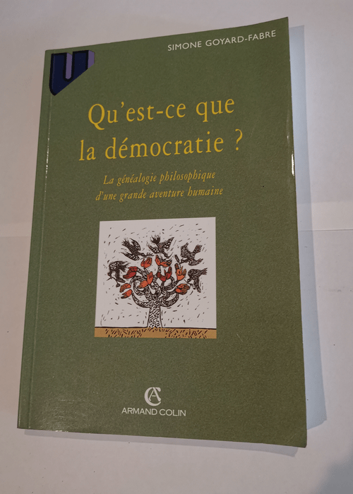 Qu’est-ce que la démocratie ?: La généalogie philosophique d’une grande aventure humaine – Simone Goyard-Fabre