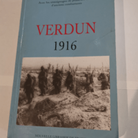 Verdun : Avec les témoignages de plusieurs m...