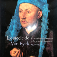 Le Siècle de Van Eyck, 1430-1530 - Le Monde méditerranéen et les Primitifs flamands - Till-Holger Borchert