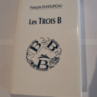 les trois B bearn basquie bigorre – Duh...