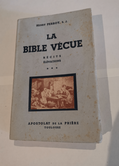 LA BIBLE VECUE - RECITS ELEVATIONS - TOME 3 - PERROY HENRY