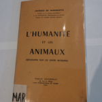 l’humanité et les animaux réflexions sur un enfer moderne – jacques de marquette – jacques de marquette