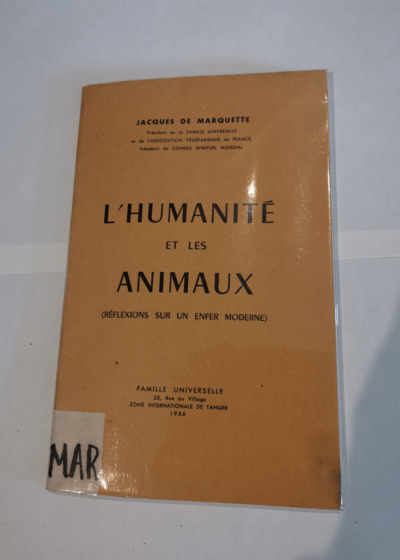 l'humanité et les animaux réflexions sur un enfer moderne - jacques de marquette - jacques de marquette