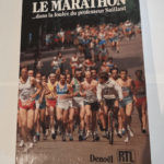 Le Marathon : Dans la foulée du professeur Saillant – Alain Lunzenfichter Jean Cormier Patrick Segal