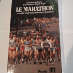 Le Marathon : Dans la foulée du professeur Saillant – Alain Lunzenfichter Jean Cormier Patrick Segal