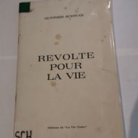 Revolte pour la vie – Schwab gunther &#...