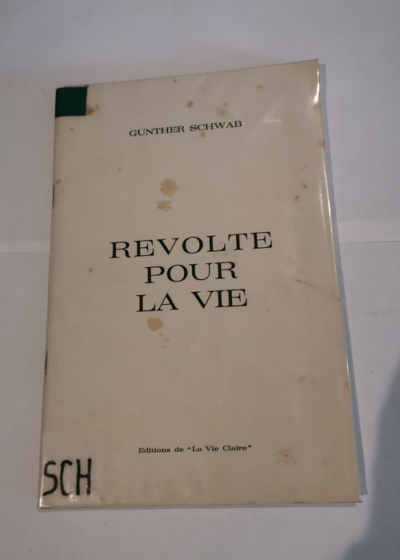 Revolte pour la vie - Schwab gunther - Schwab gunther