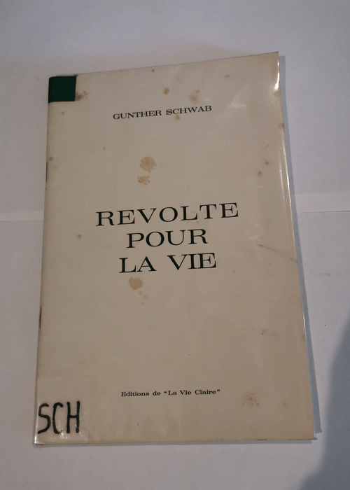 Revolte pour la vie – Schwab gunther &#...