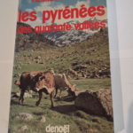 Les Pyrénées des quarante vallées – Pierre Minvielle