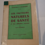 Initiation à l’hygiénisme : tome 2. Les Facteurs naturels de santé et leur utilisation correcte – André Passebecq – André Passebecq