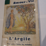 Amour et Vie – L’argile terre curative radio-active pour soigner toutes les maladies –