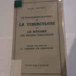 Le Traitement naturel de la tuberculose et le régime des anciens tuberculeux : Précédé d’une étude sur le rhume de cerveau – H.-Ch. Geffroy – Henry-Charles Geffroy