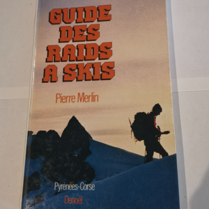 Guide des raids à skis – Pierre Merlin