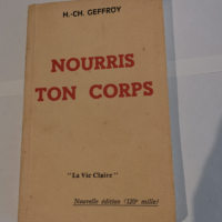 Nourris ton corps La vie claire – H.-CH...