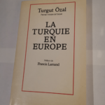 La Turquie en Europe – Turgut Özal